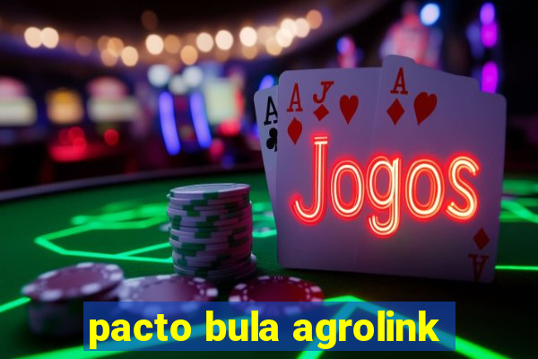 pacto bula agrolink